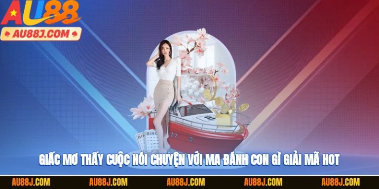 Mơ Nói Chuyện Với Ma AU88